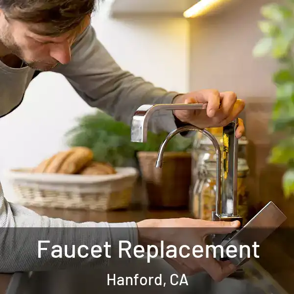  Faucet Replacement Hanford, CA