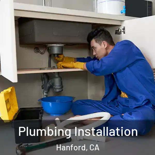  Plumbing Installation Hanford, CA