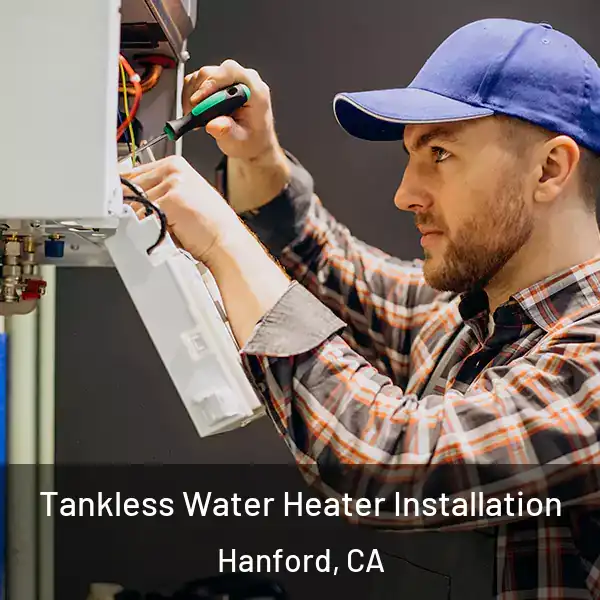 Tankless Water Heater Installation Hanford, CA